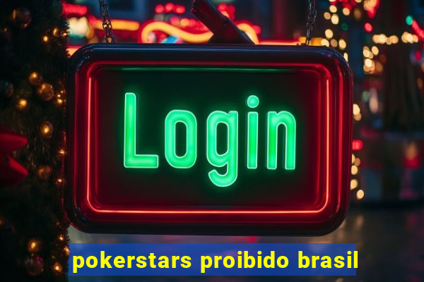 pokerstars proibido brasil